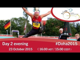 Day 2 evening | 2015 IPC Athletics World Championships, Doha
