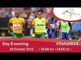 Day 8 evening | 2015 IPC Athletics World Championships, Doha