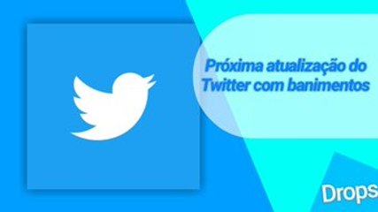 Próxima atualização do Twitter com banimentos - SB