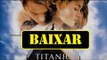 Titanic Baixar Filme Dublado Completo em FULL HD 1080P