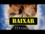 Titanic Baixar Filme Dublado Completo em FULL HD 1080P