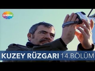 Kuzey Rüzgarı 14.Bölüm