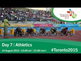 Day 7 | Athletics | Toronto 2015 Parapan American Games