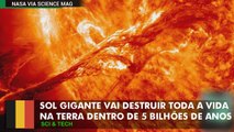 Sol gigante vai destruir toda a vida na Terra dentro de 5 bilhões de anos.