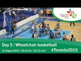 Day 5 | Wheelchair basketball | Toronto 2015 Parapan American Games