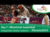 Day 7 | Wheelchair basketball | Toronto 2015 Parapan American Games