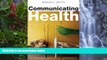 BEST PDF  Communicating Health: A Culture-centered Approach Mohan J. Dutta Full Book