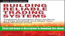 [Read Book] Building Reliable Trading Systems: Tradable Strategies That Perform As They Backtest