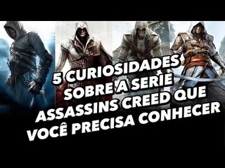 5 curiosidades sobre a franquia Assassin’s Creed - Baixaki Jogos