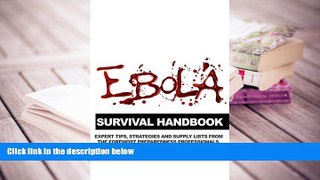BEST PDF  Ebola Survival Handbook: A Collection of Tips, Strategies, and Supply Lists From Some of