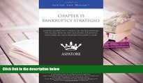 BEST PDF  Chapter 15 Bankruptcy Strategies: Leading Bankruptcy Experts on Understanding the Filing