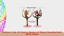 Bottoms Up 15Ounce Queen of Shoes Handpainted Wine Glass 452ce1e8