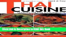 Read Book Quick   Easy Thai Cuisine: Lemon Grass Cookbook (Quick and Easy Cookbooks Series) Full