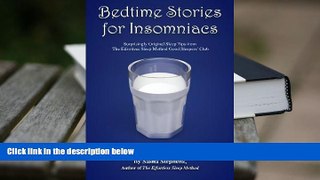 BEST PDF  Bedtime Stories for Insomniacs: Surprisingly Original Sleep Tips from The Effortless