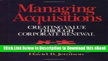 DOWNLOAD Managing Acquisitions:  Creating Value Through Corporate Renewal Mobi