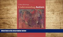 READ book Understanding Autism: Parents, Doctors, and the History of a Disorder Chloe Silverman