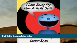 READ book I Love Being My Own Autistic Self: A thAutoons Book Landon Bryce For Kindle