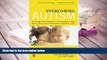 READ book Overcoming Autism: Finding the Answers, Strategies, and Hope That Can Transform a Lynn
