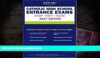 PDF [DOWNLOAD] Kaplan Catholic High School Entrance Exams, 2007 Edition: COOP, HSPT,   TACHS