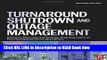 [Popular Books] Turnaround, Shutdown and Outage Management: Effective Planning and Step-by-Step