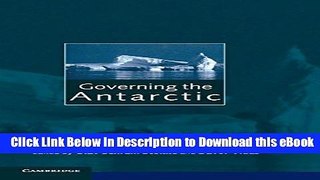 [Read Book] Governing the Antarctic: The Effectiveness and Legitimacy of the Antarctic Treaty