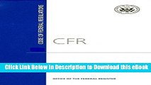 [Read Book] Code of Federal Regulations, Title 14, Aeronautics and Space, Pt. 1-59, Revised as of