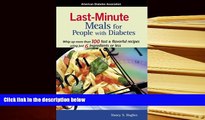 DOWNLOAD [PDF] Last Minute Meals for People with Diabetes Nancy S. Hughes Full Book