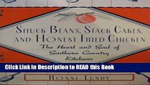 Read Book Shuck Beans, Stack Cakes, and Honest Fried Chicken: The Heart and Soul of Southern