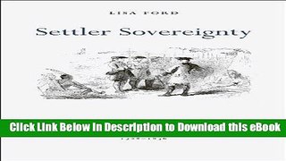 [Read Book] Settler Sovereignty: Jurisdiction and Indigenous People in America and Australia,