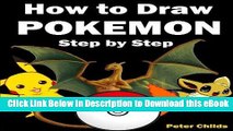 [Read Book] How to Draw Pokemon: How to Draw Pokemon Characters: Pokemon Drawing for Beginners: