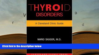 BEST PDF  Thyroid Disorders (A Cleveland Clinic Guide) (Cleveland Clinic Guides) BOOK ONLINE