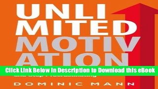 [Read Book] Unlimited Motivation: How to Stay Motivated, Be Productive, and Stop Procrastinating