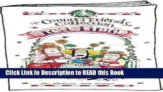 Read Book Tea Time: An Afternoon Tea Primer (The Country Friends Collection) Full eBook
