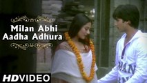 Milan Abhi Aadha Adhura Hai | Shahid Kapoor And Amrita Rao | Vivah | Bollywood Romantic Song