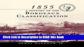Read Book 1855: A History of the Bordeaux Classification Full eBook