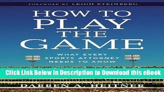 [Read Book] How to Play the Game: What Every Sports Attorney Needs to Know Mobi