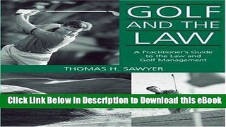 [Read Book] Golf And The Law: A Practitioner s Guide To The Law And Golf Course Management Mobi