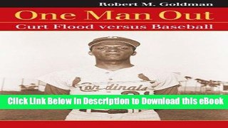 DOWNLOAD One Man Out: Curt Flood versus Baseball (Landmark Law Cases and American Society)