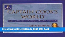 Read Book Captain Cook s World: Maps of the Life and Voyages of James Cook RN Full Online