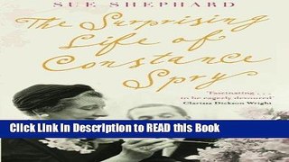 Read Book The Surprising Life of Constance Spry: From Social Reformer to Society Florist Full eBook
