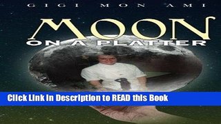 Read Book Moon On A Platter Full Online