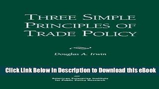 [Read Book] Three Simple Principals of Trade Policy Mobi
