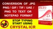 CONVERSION OF JPG/PNG/GIF/TIF/UAE/PNG TO TEXT OR NOTEPAD FORMAT