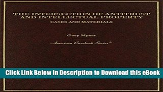 [Read Book] The Intersection of Antitrust and Intellectual Property (American Casebook Series) Mobi