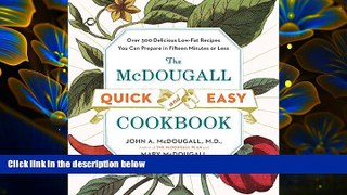 READ book The McDougall Quick and Easy Cookbook: Over 300 Delicious Low-Fat Recipes You Can