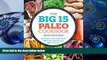 READ book The Big 15 Paleo Cookbook: 15 Fundamental Ingredients, 150 Paleo Diet Recipes, 450