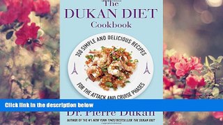 READ book The Dukan Diet Cookbook: The Essential Companion to the Dukan Diet Dr. Pierre Dukan For