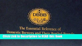 Read Book The Essential Reference of Domestic Brewers and Their Bottled Brands (DBBB) - 3rd