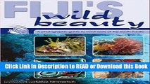 BEST PDF Fiji s Wild Beauty: A Photographic Guide to Coral Reefs of the South Pacific Book Online