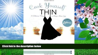 READ book Cook Yourself Thin: Skinny Meals You Can Make in Minutes Lifetime Television For Kindle